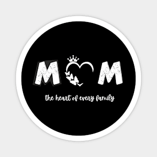 mom the heart of every family t-shirt Magnet